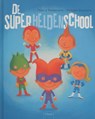 De superheldenschool - Thierry Robberecht - 9789044816297