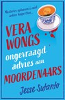 Vera Wongs ongevraagd advies aan moordenaars - Jesse Q. Sutanto - 9789044937480