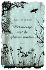 Het meisje met de glazen voeten - Ali Shaw - 9789044961867