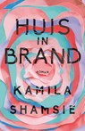 Huis in brand - Kamila Shamsie - 9789044976922