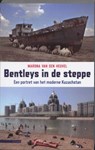 Bentleys in de steppe - HEUVEL, Marona van den - 9789045000985