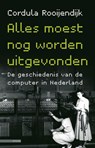 Alles moest nog worden uitgevonden - Cordula Rooijendijk - 9789045018232