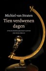 Tien verdwenen dagen - Michiel van Straten - 9789045021218