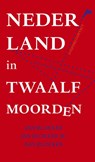Nederland in twaalf moorden - Jan Blokker sr.; Bas Blokker - 9789045023731