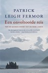 Een onvoltooide reis - Patrick Leigh Fermor - 9789045026930