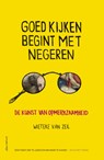 Goed kijken begint met negeren - Wieteke van Zeil - 9789045036564