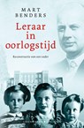Leraar in oorlogstijd - Mart Benders - 9789045219820