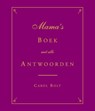 Mama's Boek met alle antwoorden - Carol Bolt - 9789045311289