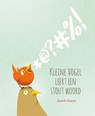 Kleine vogel leert een stout woord - Jacob Grant - 9789045323060