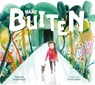 Naar buiten - Deborah Underwood ; Cindy Derby - 9789045326993
