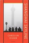 Shanghai Skyline - Carolijn Visser - 9789045701561