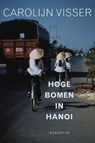 Hoge bomen in Hanoi - Carolijn Visser - 9789045704418
