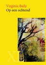 Op een ochtend - Virginia Baily - 9789046312148
