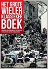 Grote wielerklassiekerboek - Vincent Luyendijk ; Leon de Kort ; Léon de Kort ; Hans-Jorgen  Nicolaï ; Hans-Jorgen Nicolaï - 9789046812242