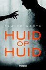 Huid op huid - Claire North - 9789046818657