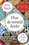 Hoe de wereld denkt - Julian Baggini - 9789046824283