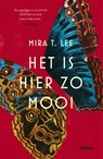 Het is hier zo mooi - Mira T. Lee - 9789046824474