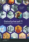 Geloof je het zelf ?! - BERG, B. van den  & STEENIS, A. van  & VALK, J. de - 9789046900369