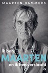 Ik ben Maarten en ik ben verslaafd - Maarten Dammers - 9789047632962