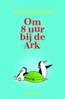 Om 8 uur bij de Ark - Ulrich Hub - 9789047700197