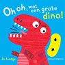 Oh oh, wat een grote dino! - Jo Lodge - 9789048317530