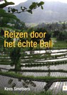 Reizen door het echte Bali - K. Smetsers - 9789048417391