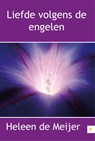 Liefde volgens de engelen - Heleen de Meijer - 9789048424894
