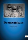 Dezusvanjezus - Luc d'Ouvelle - 9789048438655