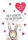 Met Konijn op avontuur! - Jeanine Homan - 9789048443680