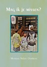 Mag ik je missen? - Monique Nelen-Oomkens - 9789048443833