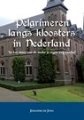 Pelgrimeren langs kloosters in Nederland - Johannes de Jong - 9789048443901