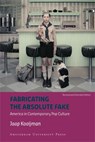 Fabricating the absolute fake - Jaap Kooijman - 9789048519552
