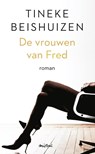 De vrouwen van Fred - Tineke Beishuizen - 9789048818426