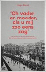 Oh vader en moeder, als u mij zoo eens zag - Hugo Borst - 9789048824670
