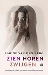 Zien, horen, zwijgen - Sabine van den Berg - 9789048839094