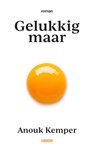 Gelukkig maar - Anouk Kemper - 9789048872817