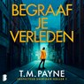 Begraaf je verleden - T.M. Payne ; Nuanxed AB - 9789049212810