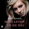 Mijn leven in de hel - Sarah Forsyth - 9789049214432