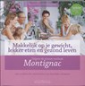 Makkelijk op je gewicht, lekker eten en gezond leven volgens de nieuwe methode Montignac - R. Tummers ; F. van Arkel - 9789049400217