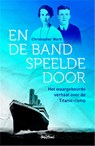 En de band speelde door - Christopher Ward - 9789049952914