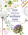 Een kleine eetbare tuin - Madelon Oostwoud - 9789050115407