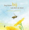 Zeg kleine bij... - Sabine Wisman - 9789050117388