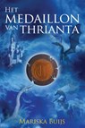 Het Medaillon van Thrianta - M. Buijs ; Mariska Buijs - 9789051797459