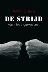 De strijd van het geweten - Wim Olijve - 9789051798258