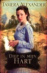 Diep in mijn hart - Tamera Alexander - 9789051944051