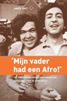 Mijn vader had een Afro - Aniek Smit - 9789052603919