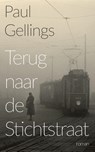 Terug naar de Stichtstraat - Paul Gellings - 9789054524243
