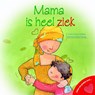 Laten we praten over Mama is heel ziek - MOORE-MALLINOS, J. - 9789054614357