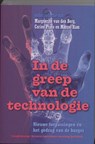 In de greep van de technologie - BERG, Marguerite van den & PRINS, Corien & HAM, Marcel - 9789055159666