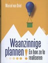 Waanzinnige plannen! - Marcel van Driel - 9789055942992
